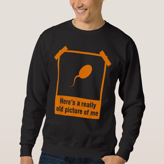 Moletom Imagem Velha E Engraçada De Mim, Sperm, Com Foto L (Frente)