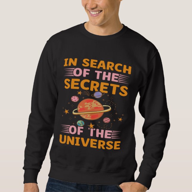 Moletom In Search Of The Secrets Of The Universe I Astrono (Frente)
