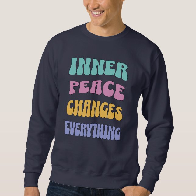 Moletom Inner Peace Changes Everything (Frente)