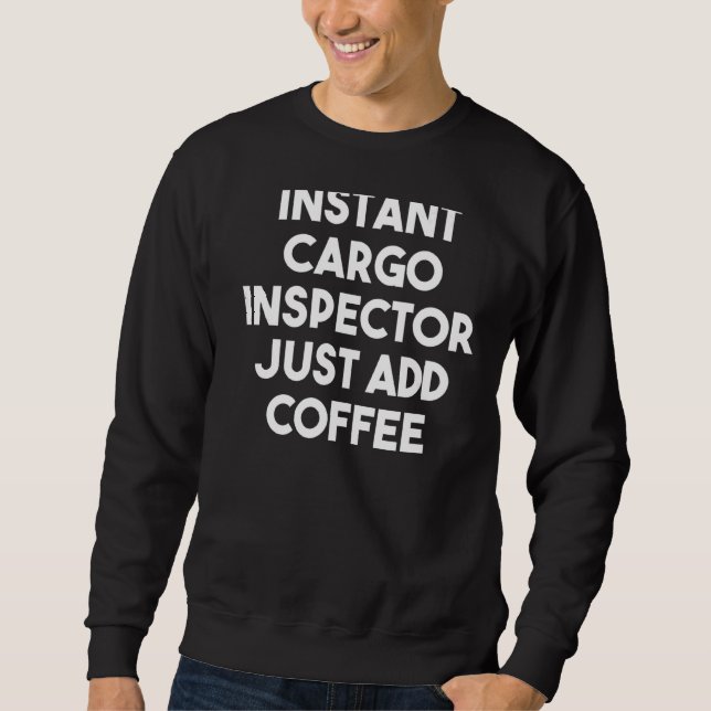 Moletom Inspetor Instantâneo de Carga Apenas Adicione Café (Frente)