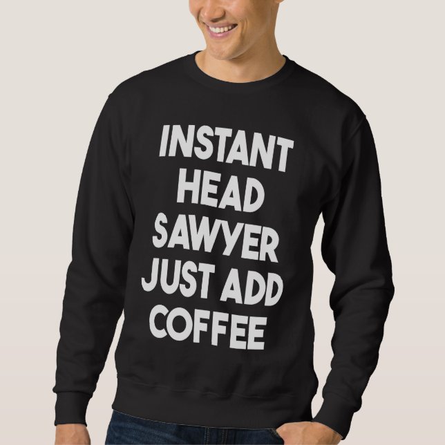 Moletom Instant Head Sawyer Just Add Coffee (Frente)