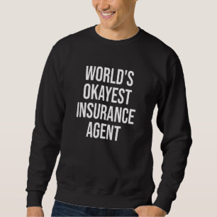 Moletom Insurance Broker Worlds Okayest Insurance Agent