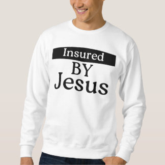 Moletom Insured By Jesus Christian Faith Divine Protection