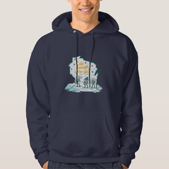 Moletom Inverno de Wisconsin - Frio o Suficiente para Você (Frente)