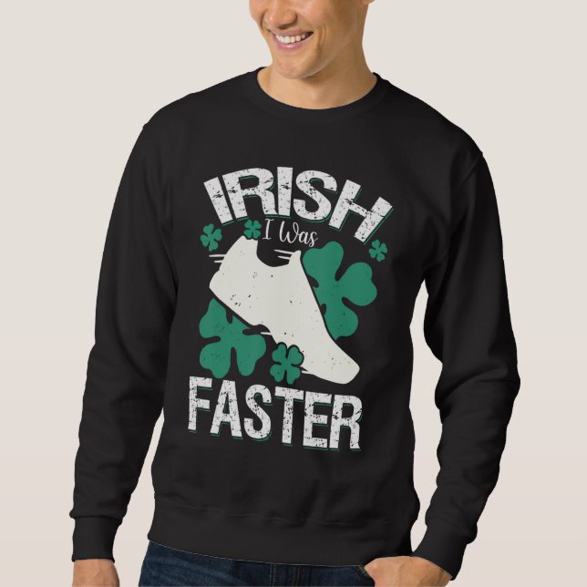 Moletom Irish I Was Faster Funny Running St Patrick's Day (Frente)