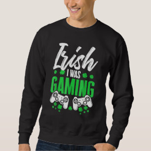 Moletom Irlandês Engraçado Eu Estava Jogando Rua No Dia De