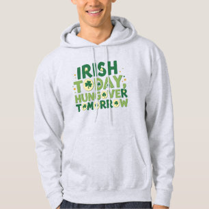 Moletom Irlandês Engraçado Hoje, Com Ressaca Amanhã
