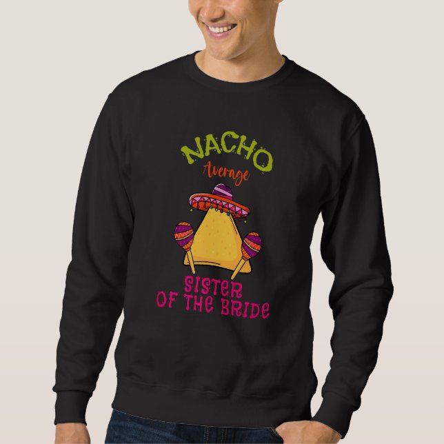 Moletom Irmã Média Nacho Da Noiva Cinco De Mexicano (Frente)