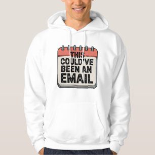 Moletom Isso Poderia Ter Sido um E-mail, Design de Sarcasm