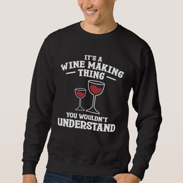 Moletom It s A Wine Making Thing You Wouldn Understand Win (Frente)