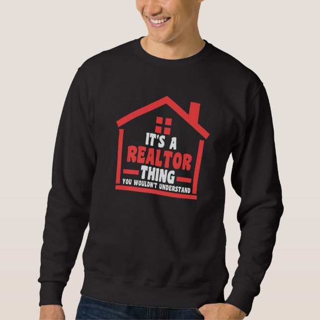 Moletom it's a realtor thing you house real estate realtor (Frente)