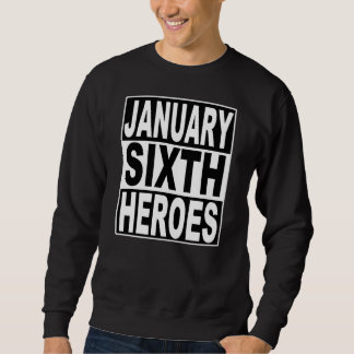 Moletom January 6 Heroes for American Democracy Sweatshirt