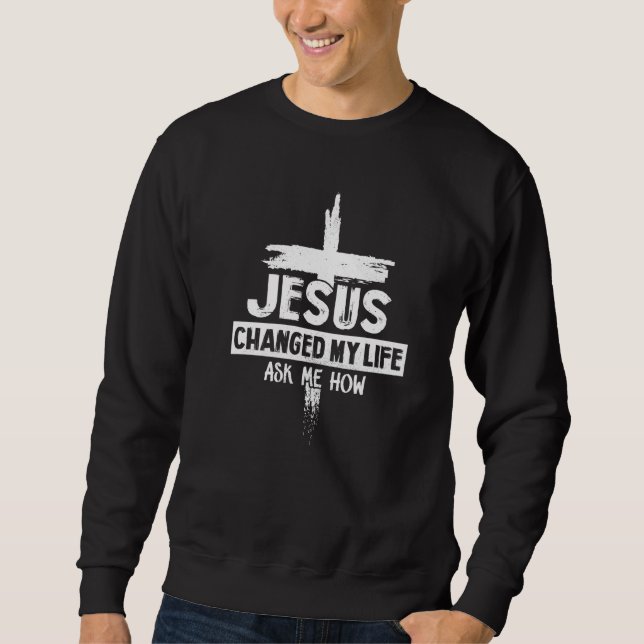 Moletom Jesus Mudou A Minha Vida Pergunte-Me Como A Bíblia (Frente)
