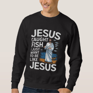 Moletom Jesus Pescou Peixes Eu Só Quero Ser Como Jesus Pes