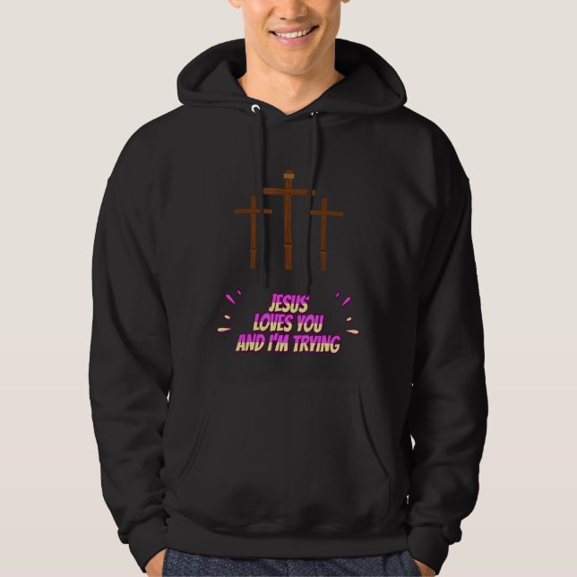 Moletom Jesus te ama e eu estou tentando ser engraçado (Frente)