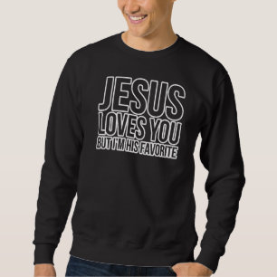 Moletom Jesus te ama, mas eu sou o cristão favorito dele 6