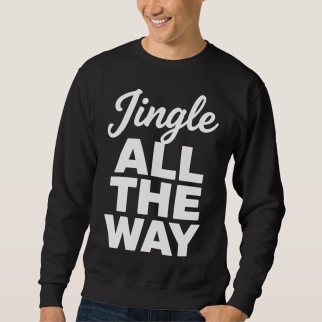 Moletom Jingle All The Way Holiday Sweatshirt (Frente)