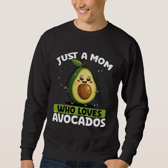 Moletom Just A Mom Who Loves Avocados Vegetarian Vegan Mot (Frente)