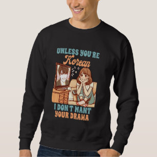 Moletom K-Drama Lover A menos que você seja coreano Eu não