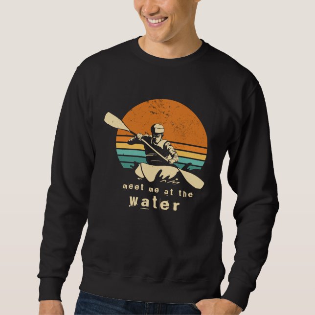 Moletom Kayaker quote Meet me at the water kayaking Outfit (Frente)