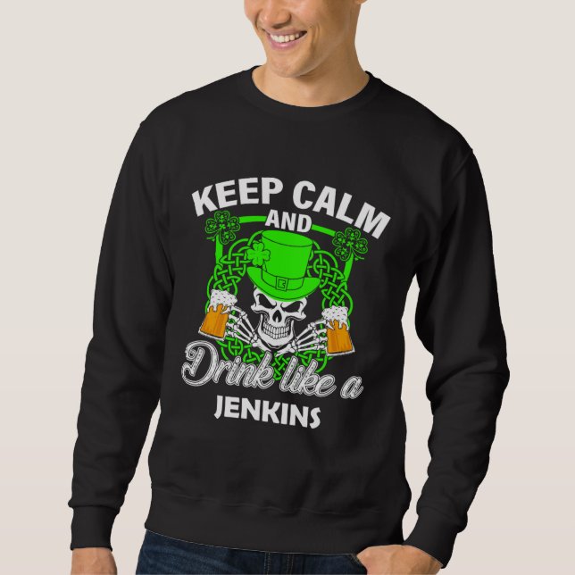 Moletom Keep calm and drink like a JENKINS st patricks day (Frente)