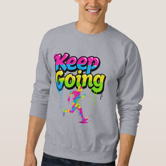 Moletom Keep Going Motivational Graffiti Art Sweatshirt -  (Frente)