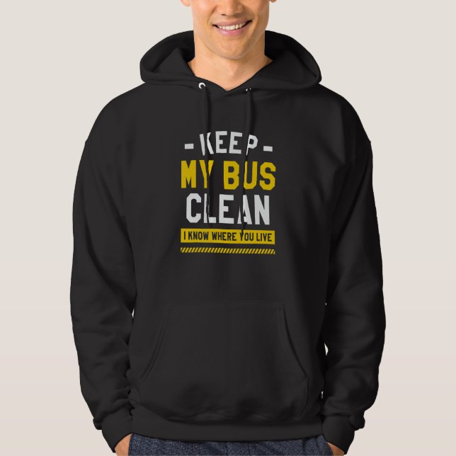 Moletom Keep My Bus Clean I Know Where You Live School Bus (Frente)
