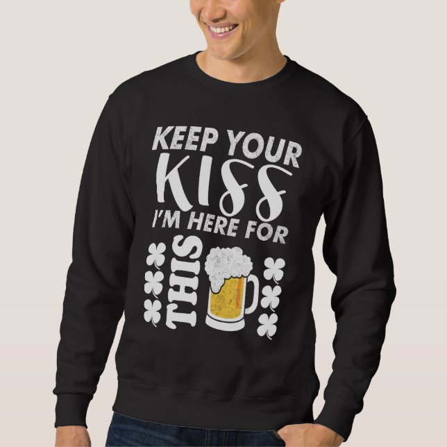 Moletom Keep Your Kiss I m Here For This Beer   Beer (Frente)