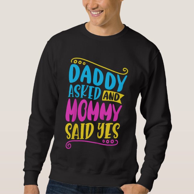 Moletom Kids Daddy asked and mommy said yes (Frente)