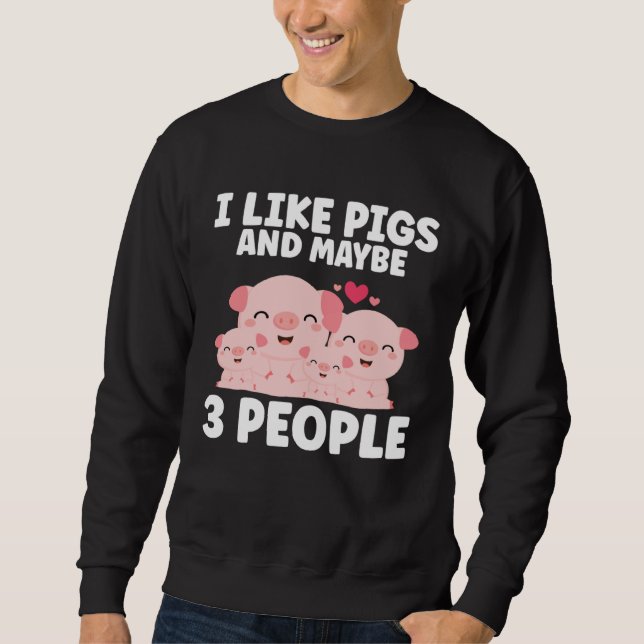Moletom Kids I Like Pigs And Maybe 3 People (Frente)