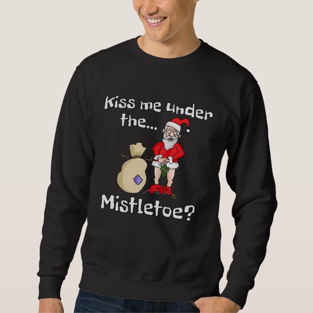 Moletom Kiss Me Under The Mistletoe Naughty Bad Santa Chri (Frente)