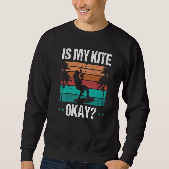 Moletom Kitboarder Funny Is my Kite okay Humor Kitesurfer  (Frente)