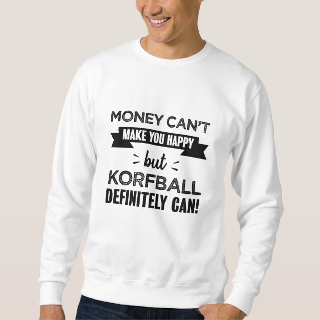 Moletom Korfball te faz feliz, Gift Engraçado (Frente)