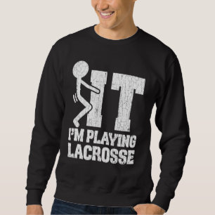 Moletom Lacrosse Eu Estou Reproduzindo Gráfico Para Treina