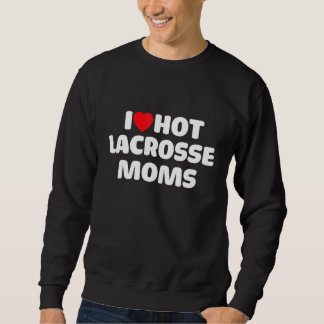 Moletom Lax I Love Hot Lacrosse Mães