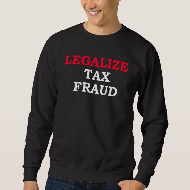 MOLETOM LEGALIZE TAX FRAUD (Frente)