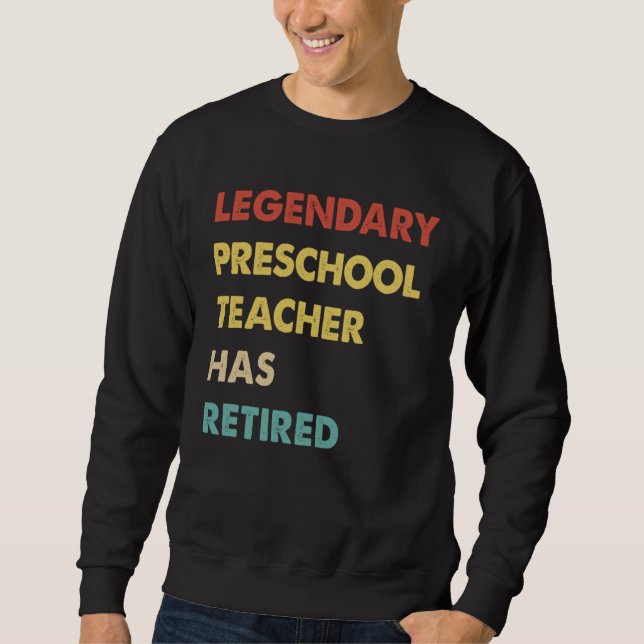 Moletom Legendary Preschool Teacher Has Retired  1 (Frente)