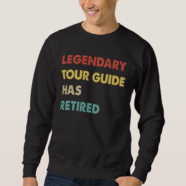 Moletom Legendary Tour Guide Has Retired  1 (Frente)