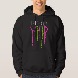 Moletom Let's Get Weird Slime Drops Graffiti Spray Quote