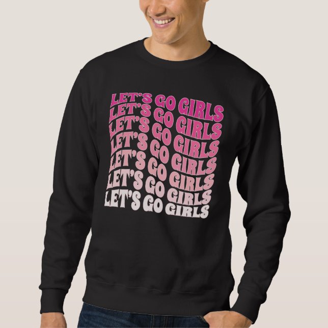 Moletom Let's Go Girls Party Bachelorette Party Bridal Gro (Frente)