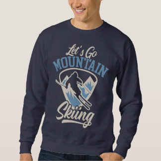 Moletom Let's Go Mountain Skiing
