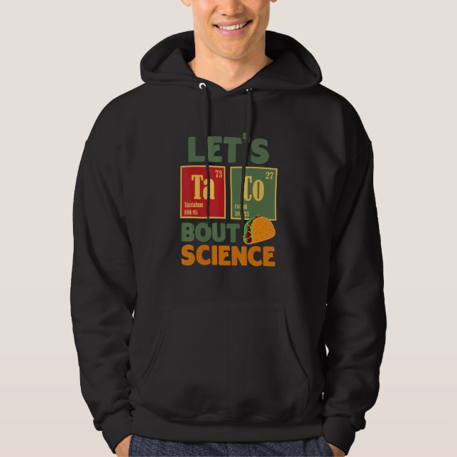Moletom Let's Taco 'Bout Science  Teacher Student Outfit 5 (Frente)