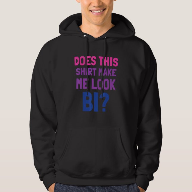 Moletom Lgbt Pride Mês O Tee Faz Isso Me Fazer Parecer Bi  (Frente)