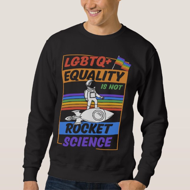 Moletom LGBTQ Equality Is Not Rocket Science Cute Gay Prid (Frente)