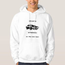 Moletom Life Is Better On Four Wheels Hoodie