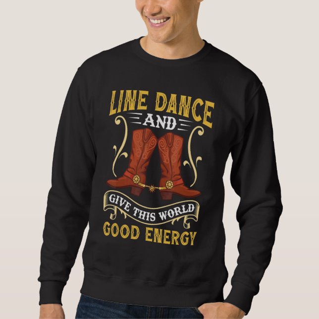 Moletom Line Dance And Give This World Good Energy Line Da (Frente)