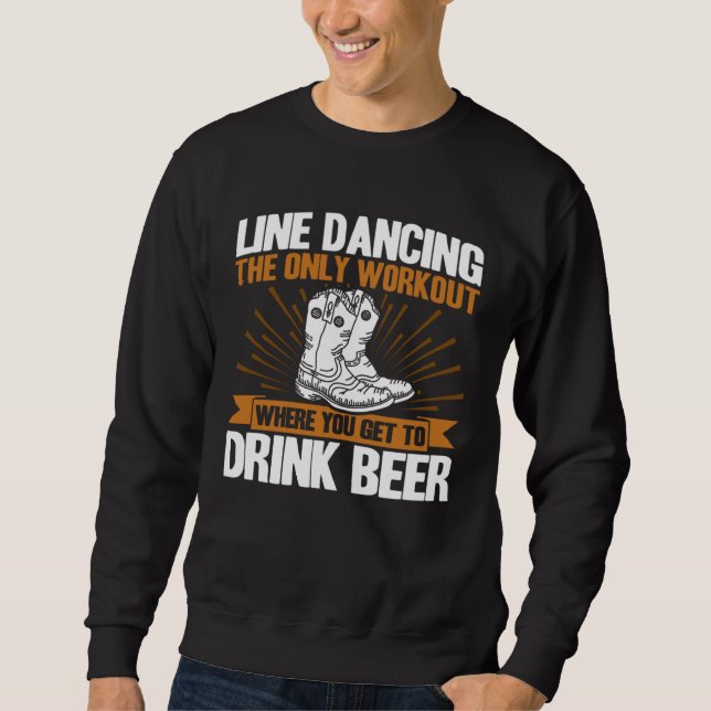 Moletom Line Dancing Dance Teacher workout you get to drin (Frente)