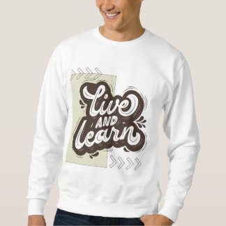 Moletom Live and Learn Motivational Typography Sweatshirt