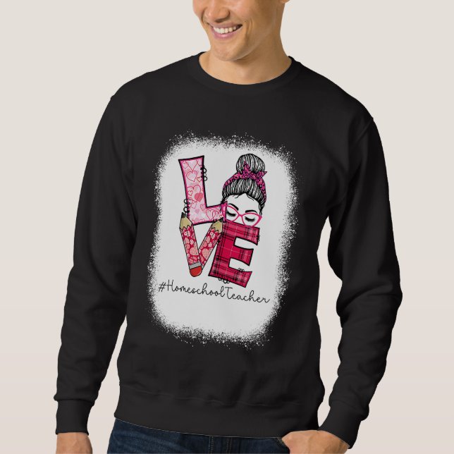 Moletom Love Messy Bun Homeschool Teacher Squad Valentine' (Frente)