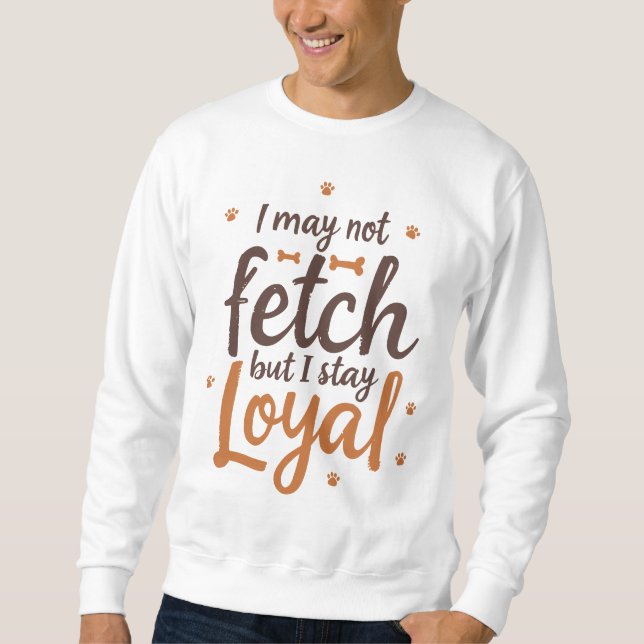 Moletom Loyal Dog Quote Funny Design (Frente)